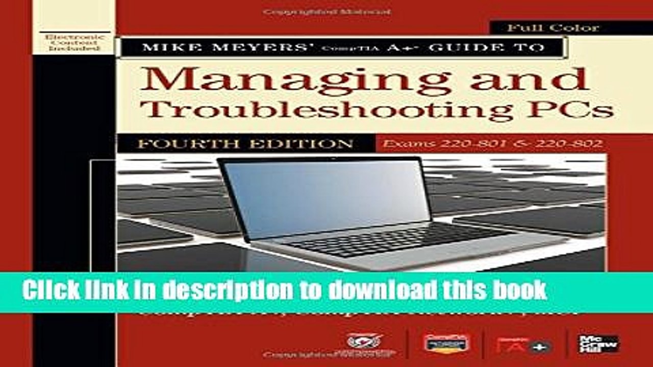 Read Mike Meyers  CompTIA A+ Guide to Managing and Troubleshooting PCs, 4th Edition (Exams
