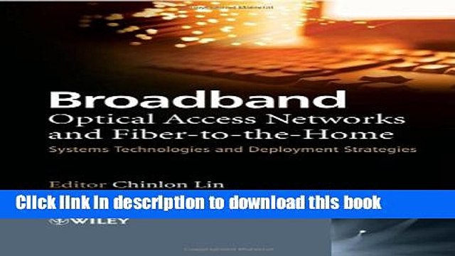 Read Broadband Optical Access Networks and Fiber-to-the-Home: Systems Technologies and Deployment