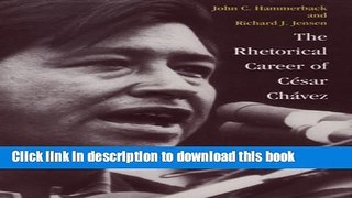 Download The Rhetorical Career of Cesar Chavez  PDF Online