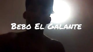 Bebo El Galante- Cortesito En Cámara VENGO CON ESTILO DIFERENTE MI GENTE