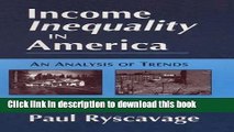 Read Income Inequality in America: An Analysis of Trends (Issues in Work and Human Resources