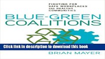 Read Blue-Green Coalitions: Fighting for Safe Workplaces and Healthy Communities  Ebook Free