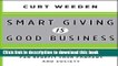 Read Smart Giving Is Good Business: How Corporate Philanthropy Can Benefit Your Company and