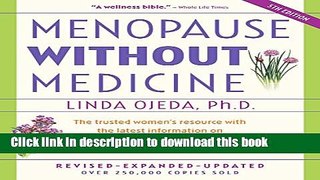 Read Menopause Without Medicine: The Trusted Women s Resource with the Latest Information on HRT,