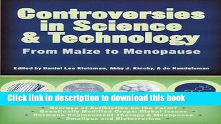 Read Controversies in Science and Technology: From Maize to Menopause (Science and Technology in