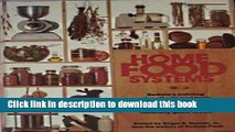 Read Home food systems: Rodale s catalog of methods and tools for producing, processing, and