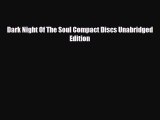 Download Dark Night Of The Soul Compact Discs Unabridged Edition PDF Full Ebook