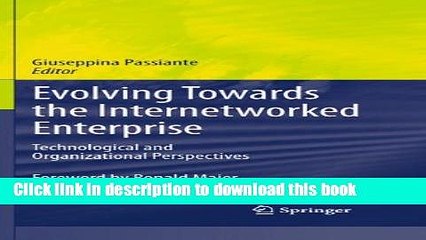 Read Evolving Towards the Internetworked Enterprise: Technological and Organizational