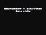 complete 12 Leadership Powers for Successful Women (Instant Insights)