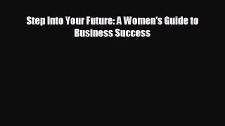 different  Step Into Your Future: A Women's Guide to Business Success