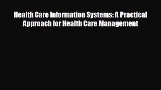 complete Health Care Information Systems: A Practical Approach for Health Care Management