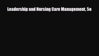 behold Leadership and Nursing Care Management 5e
