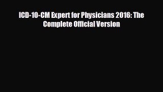 complete ICD-10-CM Expert for Physicians 2016: The Complete Official Version