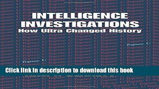 Read Intelligence Investigations: How Ultra Changed History (Studies in Intelligence)  Ebook Online