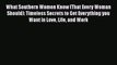 complete What Southern Women Know (That Every Woman Should): Timeless Secrets to Get Everything