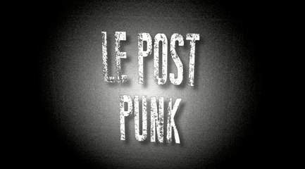 Post Punk - Tout est bon dans le son #5