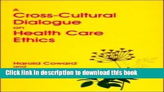 Read A Cross-Cultural Dialogue on Health Care Ethics  Ebook Free