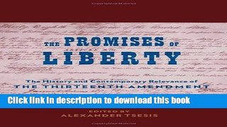 Read The Promises of Liberty: The History and Contemporary Relevance of the Thirteenth Amendment