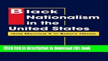 Read Black Nationalism in the United States: From Malcolm X to Barack Obama  Ebook Free