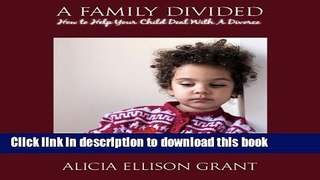 Read A Family Divided: How to Help Your Child Deal with a Divorce  Ebook Free