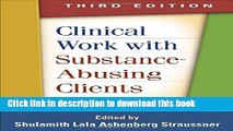 Read Book Clinical Work with Substance-Abusing Clients, Third Edition (Guilford Substance Abuse