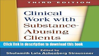 Read Book Clinical Work with Substance-Abusing Clients, Third Edition (Guilford Substance Abuse