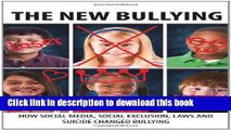 Read The New Bullying-How social media, social exclusion, laws and suicide have changed our