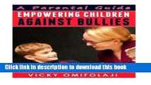 Read Empowering Children Against Bullies: A Parental Guide Ebook Free