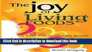 Download The Joy of Living Foods a Raw Food Recipe Book  Ebook Free