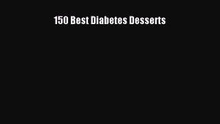 Read 150 Best Diabetes Desserts Ebook Free