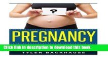 PDF Pregnancy: Everything an expecting mother needs to know about childbirth and motherhood Free