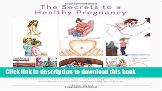 Read The Secrets to a Healthy Pregnancy  Ebook Free