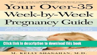 Read Your Over-35 Week-by-Week Pregnancy Guide: All the Answers to All Your Questions About