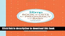 Read The Bump Book of Lists for Pregnancy and Baby: Checklists and Tips for a Very Special Nine