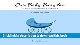 Read Our Baby Brayden, The Story of Brayden s First Year and Fabulous Firsts: A Keepsake Baby