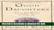 Download Good Daughters: Loving Our Mothers as They Age PDF Free