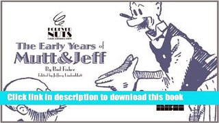 Download The Early Years of MUTT   JEFF (Forever Nuts: Classic Screwball Strips)  Ebook Online