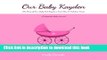 Read Our Baby Kayden, The Story of Our Baby Girl Kayden s First Year and Fabulous Firsts, A