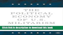 Download Political Economy of U.S. Militarism  PDF Online