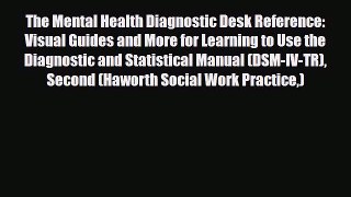Read The Mental Health Diagnostic Desk Reference: Visual Guides and More for Learning to Use