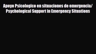 Download Apoyo Psicologico en situaciones de emergencia/ Psychological Support in Emergency