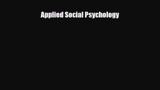 Read Applied Social Psychology PDF Online