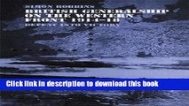 Download British Generalship on the Western Front 1914-1918: Defeat into Victory (Military History