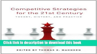 Read Competitive Strategies for the 21st Century: Theory, History, and Practice (Stanford Security