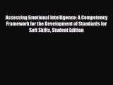 Read Assessing Emotional Intelligence: A Competency Framework for the Development of Standards