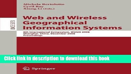 Read Web and Wireless Geographical Information Systems: 8th International Symposium, W2GIS 2008,