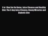 Read 3 in 1 Box Set On Detox Juice Cleanse and Healthy Diet: The 3 day Juice Cleanse Honey