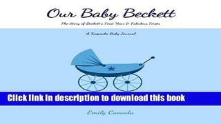 Read Our Baby Beckett, The Story of Beckett s First Year and Fabulous Firsts: A Keepsake Baby