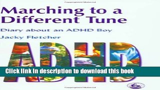 Read Marching to a Different Tune: Diary About an ADHD Boy  Ebook Free