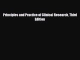 behold Principles and Practice of Clinical Research Third Edition
